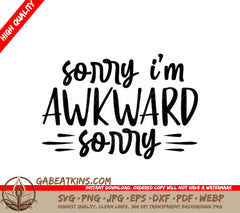 Funny Sorry Im Awkward SVG Design - SVG
