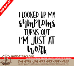 Funny I Looked Up My Symptoms Work SVG SVG