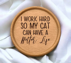 Funny Cat SVG I Work Hard So My Cat Can Have A Better Life SVG
