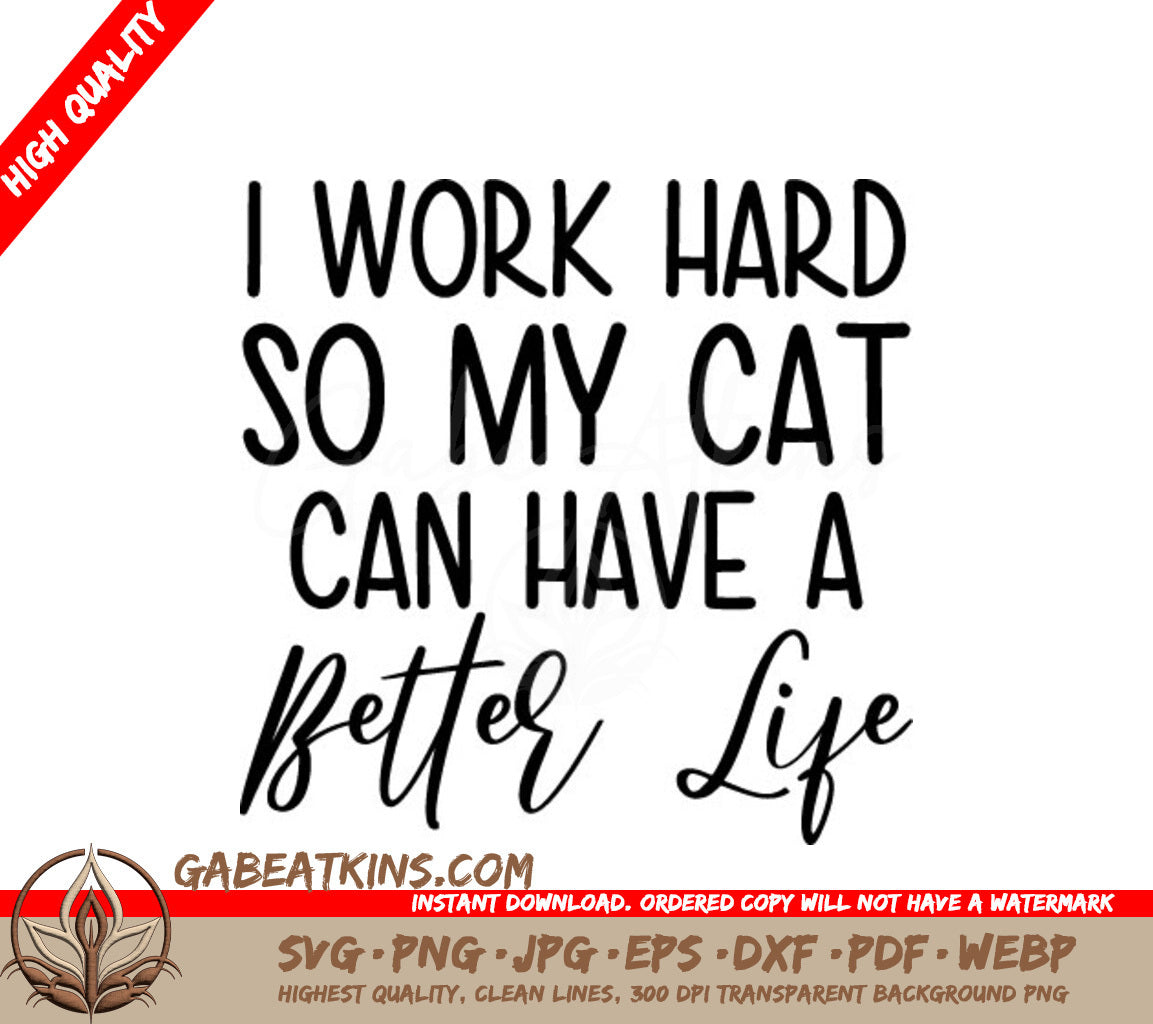 Funny Cat SVG I Work Hard So My Cat Can Have A Better Life SVG