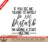 Funny Talking to Myself Staff Meeting SVG SVG