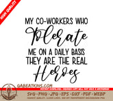 Funny Coworker SVG My Co-workers Who Tolerate Me - Real Heroes SVG