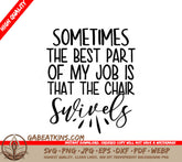 Funny Work SVG The Best Part of My Job is the Swivel Chair SVG