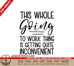 Work Is Inconvenient SVG - Funny Work Quote Design SVG
