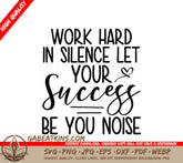 Work Hard In Silence, Let Your Success Be The Noise SVG SVG