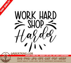 Work Hard Shop Harder - Funny SVG Design SVG