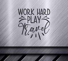 Work Hard, Play Hard, Travel Harder SVG - Sign SVG