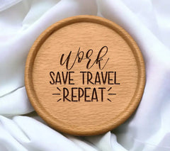Work, Save, Travel, Repeat SVG - Funny Sign SVG