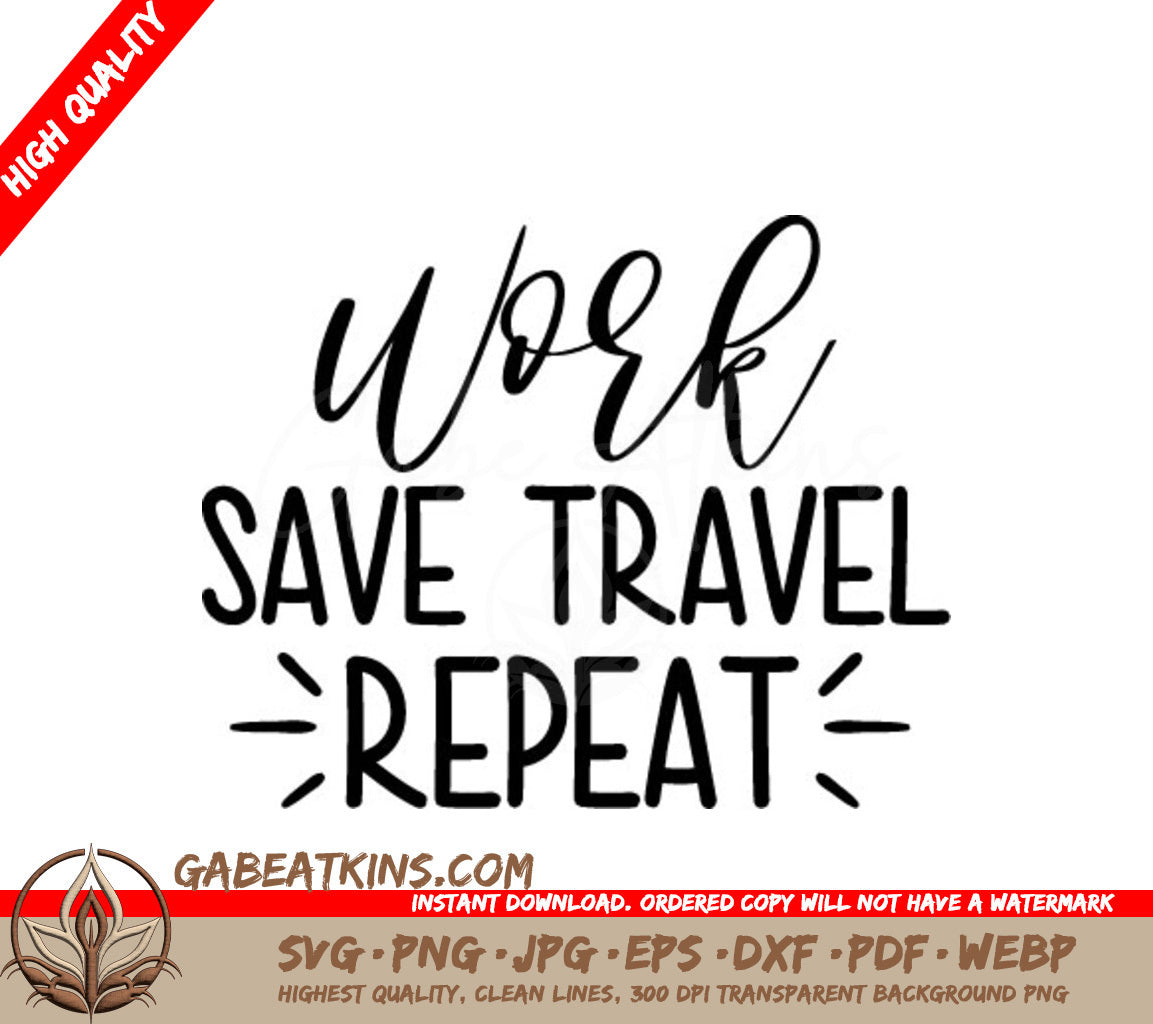 Work, Save, Travel, Repeat SVG - Funny Sign SVG