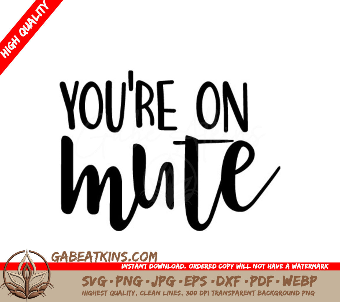 Funny Youre On Mute SVG Sign SVG