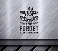 Funny Multitasking SVG - I Can Listen, Ignore, and Forget All at Once SVG