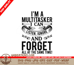 Funny Multitasking SVG - I Can Listen, Ignore, and Forget All at Once SVG