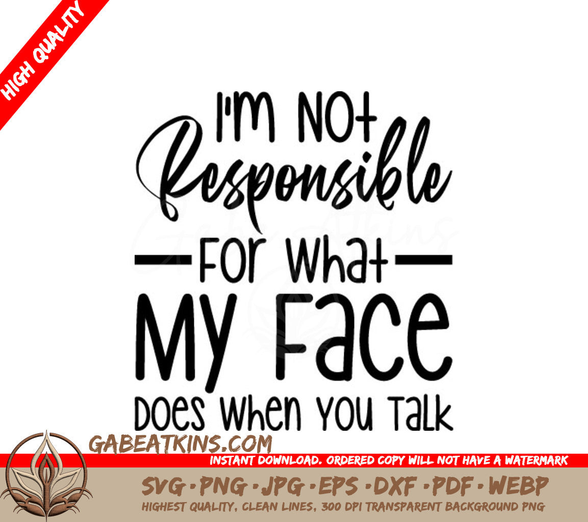 Funny Im Not Responsible Face SVG - Quote Design SVG