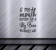 Funny My Face Will Say It SVG Quote SVG
