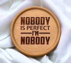 Funny Nobody Is Perfect, Im Nobody SVG Quote SVG