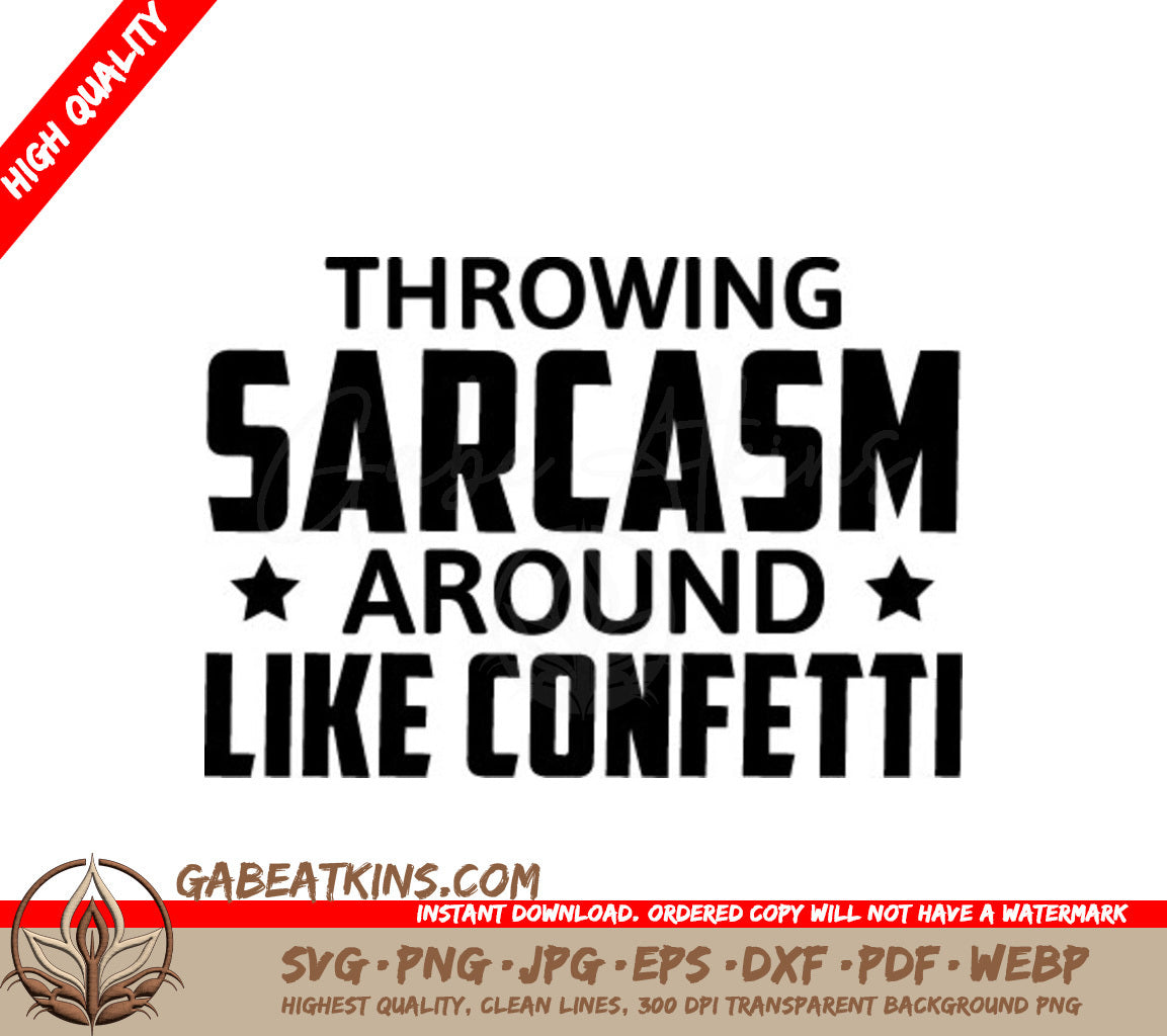 Throwing Sarcasm Around Like Confetti SVG - Funny  Quote Sign SVG