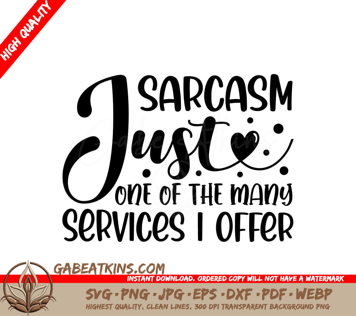Sarcasm Just One Of The Many Services I Offer SVG - Funny Quote Design SVG