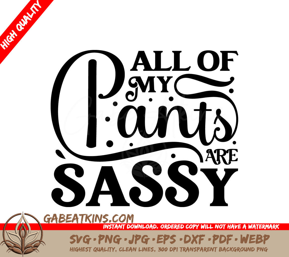 All My Pants Are Sassy SVG - Funny Quote Design SVG