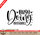 Funny Busy Doing Nothing  SVG Quote SVG