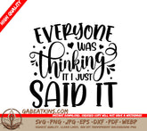 Everyone Was Thinking It, I Just Said It Funny Quote SVG SVG