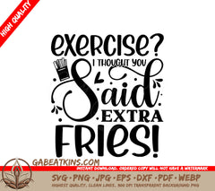 Funny Exercise Extra Fries SVG Quote - Fitness Design SVG
