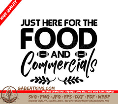 Just Here For The Food & Commercials -  Game Day SVG SVG