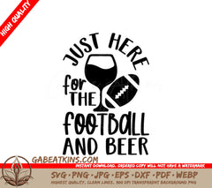 Game Day Football & Beer SVG Design - Just Here For The Football And Beer SVG