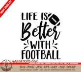 Life Is Better With Football SVG - Game Day Design SVG
