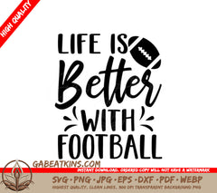 Life Is Better With Football SVG - Game Day Design SVG