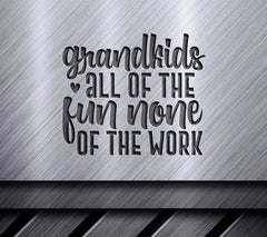 Grandma SVG Grandkids Are All The Fun, None Of The Work SVG