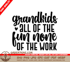 Grandma SVG Grandkids Are All The Fun, None Of The Work SVG
