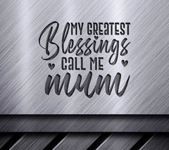 My Greatest Blessings Call Me Mum SVG Cut File - Grandma Gift SVG