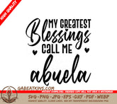 My Greatest Blessings Call Me Abuela SVG - Grandma Design SVG