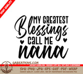 My Greatest Blessings Call Me Nana SVG - Grandma SVG Cut File SVG