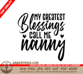 My Greatest Blessings Call Me Nanny SVG - Grandma Design SVG