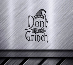 Dont Be a Grinch Christmas SVG with Elf Hat SVG