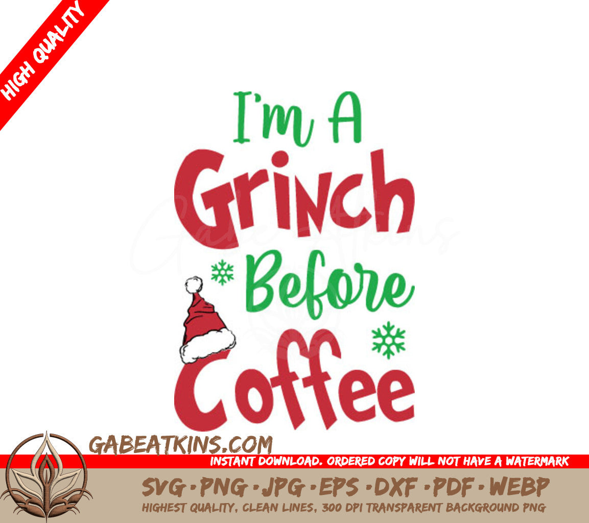 Grinch Before Coffee SVG - Christmas Poster with Santa Hat SVG