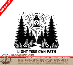 A Black And White Illustration Of A Forest With A Lantern And The Words Light Your Own Path SVG - Guiding Lantern SVG
