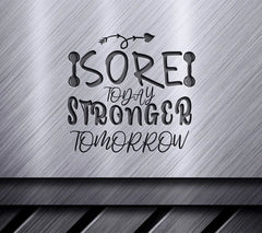 Sore Today, Stronger Tomorrow - Gym & Fitness SVG Design SVG
