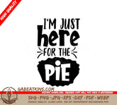 Halloween Im Just Here For The Pie SVG Cut File SVG