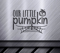 Pumpkin & Spiderweb SVG - Halloween Our Little Pumpkin Design SVG