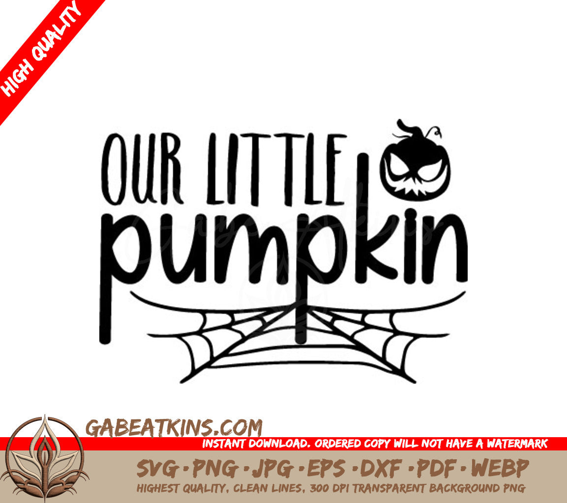 Pumpkin & Spiderweb SVG - Halloween Our Little Pumpkin Design SVG