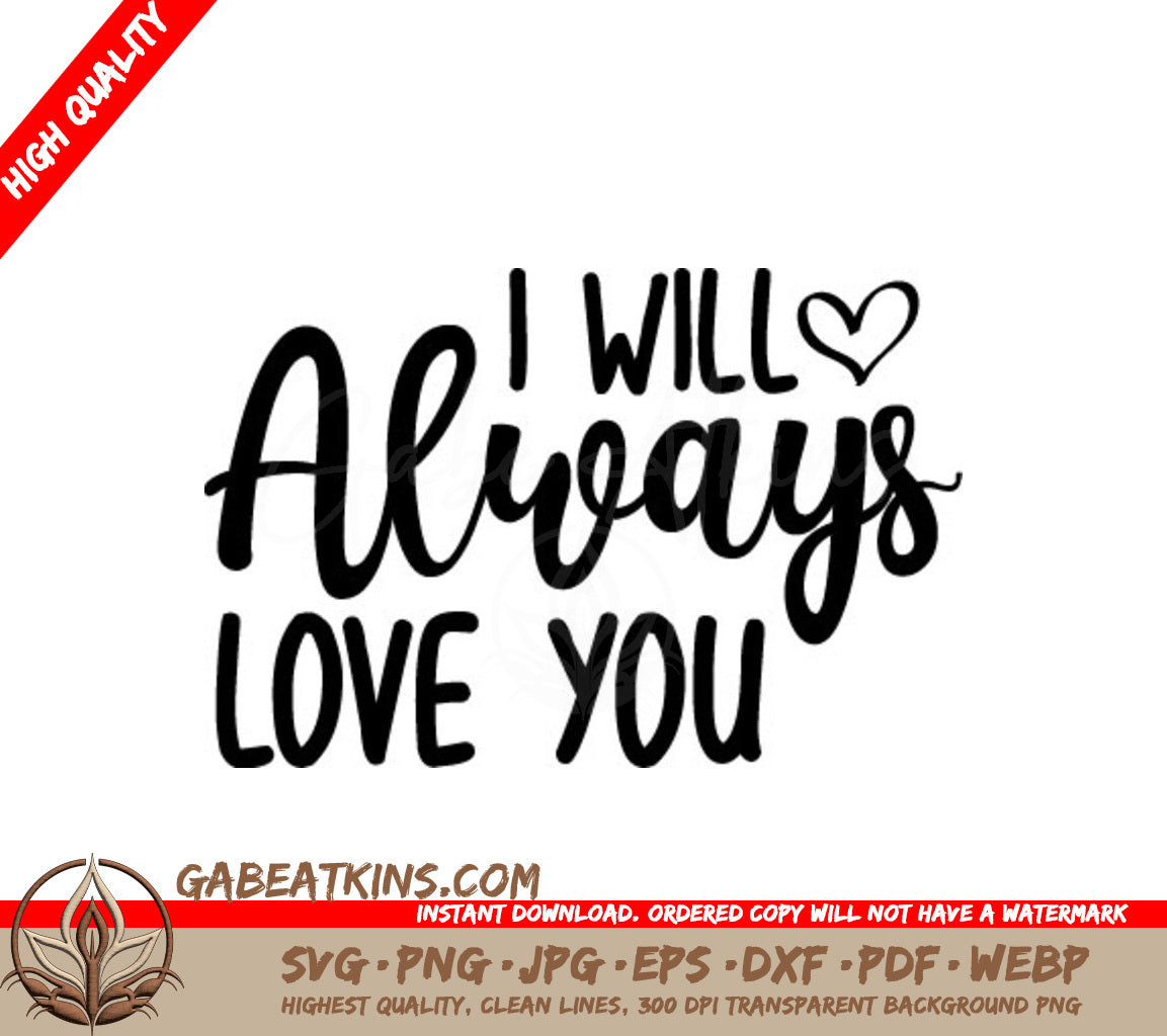 I Will Always Love You Heart SVG Cut File - Digital Download SVG