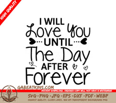 I Will Love You Until The Day After Forever SVG - Romantic Couple Quote Design SVG