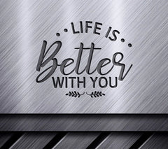 Life Is Better With You SVG Design SVG