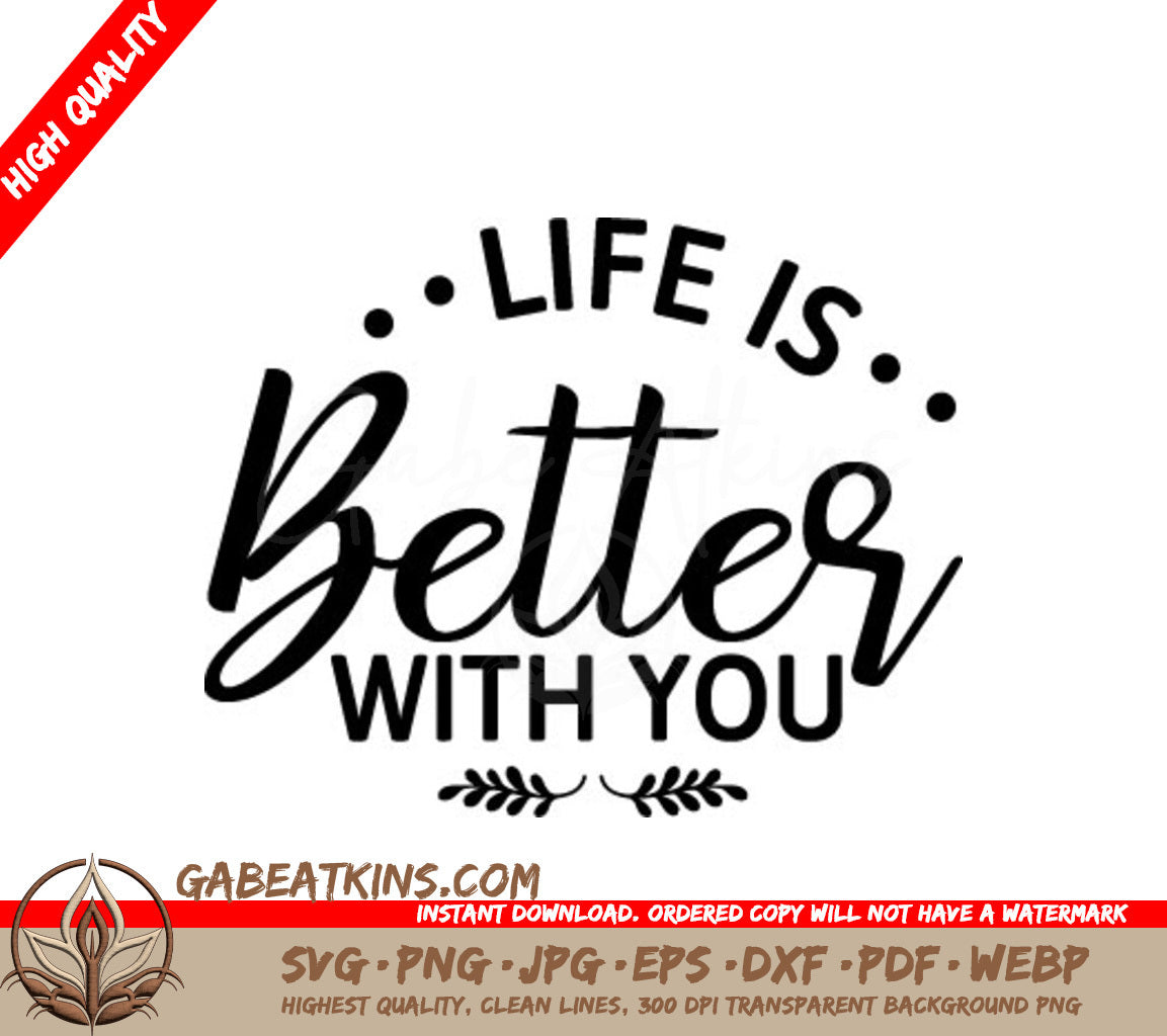 Life Is Better With You SVG Design SVG
