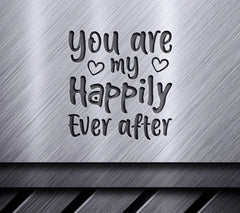 You Are My Happily Ever After SVG Cut File - Design SVG