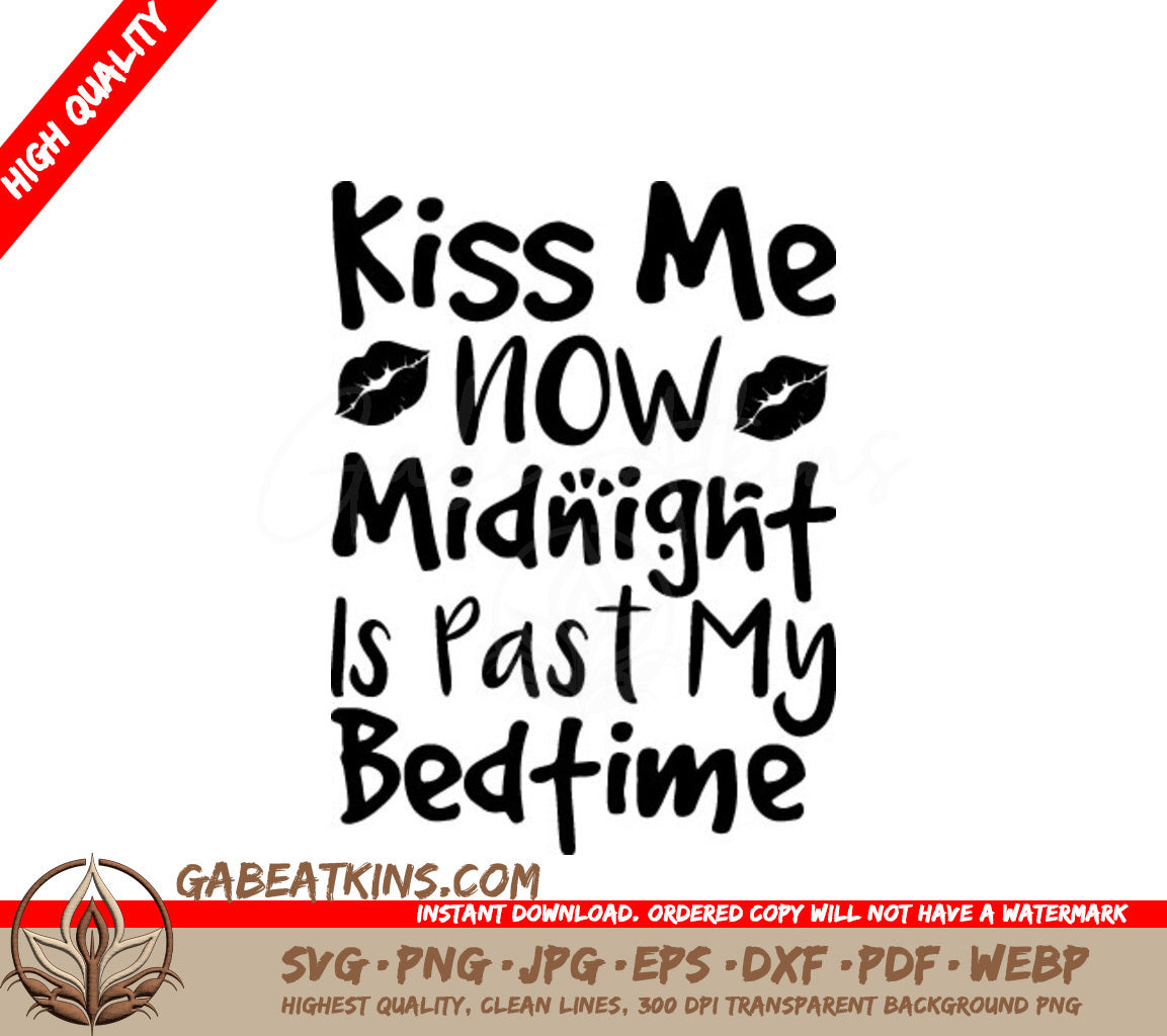 Kiss Me Now Midnight Is Past My Bedtime - Happy New Year SVG Design SVG