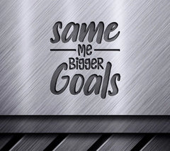 Same Me Bigger Goals SVG Design - Happy New Year SVG