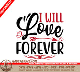 I Will Love Forever SVG Cut File with Arrow & Hearts - Digital Download SVG